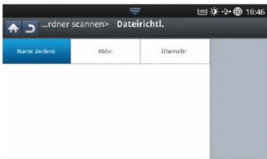 ...rdner scannen> Dateirichtl. Name Ändern Abbr. Überschr.