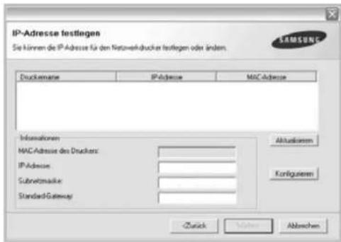 IP-Adresse festlegen Sie können die IP-Adresse für den Netzwerkdrucker festlegen oder ändern. Druckername IP-Adresse MAC-Adresse Informationen MAC-Adresse des Druckers: IP-Adresse: Subnetzmaske: Standard-Gateway: Aktualisieren Übernehmen Zurück Weiter Abbrechen
