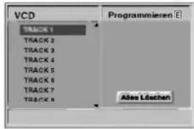 VCD PROGRAMMieren E TRACK 1 TRACK 2 TRACK 3 TRACK 4 TRACK 5 TRACK 6 TRACK 7 TRACK 8 Alles Löschen