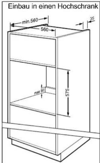 Einbau in einen Hochschränk min.560 560 35 max 50 575