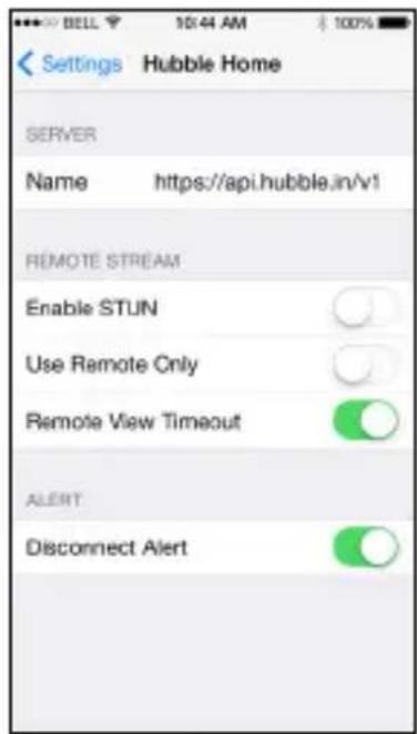 BELL 10:44 AM 100% Settings Hubble Home SERVER Name https://api.hubble.in/v1 REMOTE STREAM Enable STUN Use Remote Only Remote View Timeout ALERT Disconnect Alert