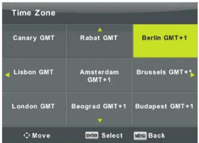 Time Zone Canary GMT Rabat GMT Berlin GMT+1 Lisbon GMT Amsterdam GMT+1 Brussels GMT+1 London GMT Beograd GMT+1 Budapest GMT+1 Move ENTER Select MENU Back