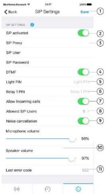 Bioshomo Network 13:37 100% Back SIP Settings Save ① ② ③ SIP SETTINGS ④ SIP activated ⑤ SIP Proxy ⑥ SIP User SIP Password ⑦ DTMF ⑧ Light PIN ⑨ Relay 1 PIN ⑩ Allow Incoming calls ⑪ Allowed SIP Users ⑫ Noise cancellation ⑬ Microphone volume 98% Speaker volume 97% Last error code 502