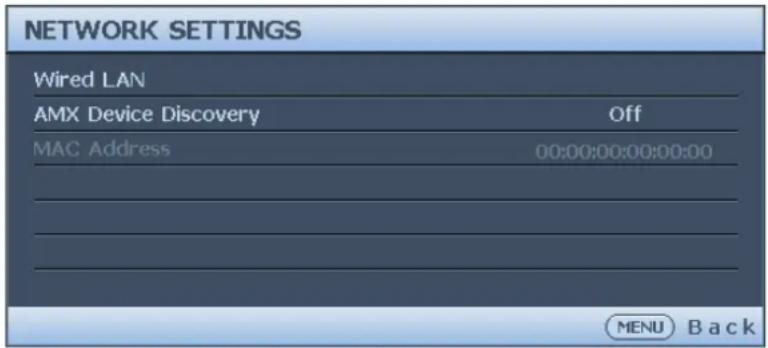 NETWORK SETTINGS Wired LAN AMX Device Discovery Off MAC Address 00:00:00:00:00:00 MENU Back
