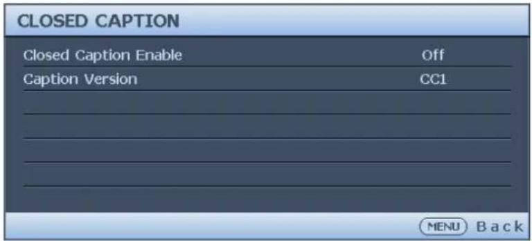 CLOSED CAPTION Closed Caption Enable Off Caption Version CG1 MENU Back