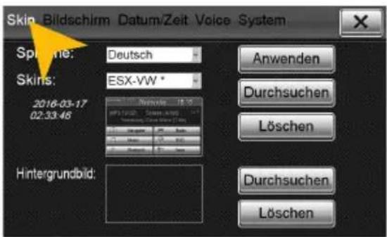 Skin Bildschirm Datum/Zeit Voice System Splatinie: Deutsch Skins: ESX-VW * 2016-03-17 02:33:45 Hintergrundbild: Anwenden Durchsuchen Löschen Durchsuchen Löschen