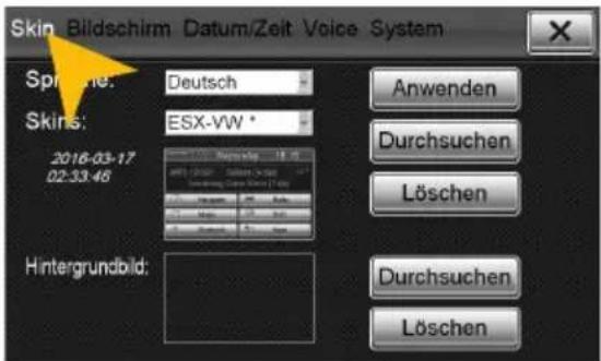 Skin Bildschirm Datum/Zeit Voice System Spindle: Deutsch Skins: ESX-VW * 2016-03-17 02-33-46 Hintergrundbild: Anwenden Durchsuchen Löschen Durchsuchen Löschen