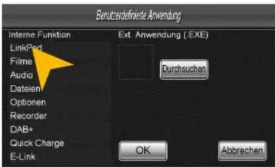 Benutzdefinierte Anwendung Interne Funktion LinkPod Filme Audio Dateien Optionen Recorder DAB+ Quick Charge E-Link Ext. Anwendung (EXE) Durchsuchen OK Abbrechen