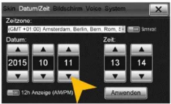 Skin Datum/Zeit Bildschirm Voice System Zeitzone: (GMT +01:00) Amsterdam, Berlin, Bern, Rom, S Datum: 2015 10 11 Zeit: 13 14 12h Anzeige (AMPM) Anwenden