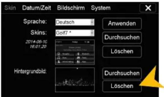 Skin Datum/Zeit Bildschirm System Sprache: Deutsch Skins: Golf7 2014-06-10 16.01.20 Anwenden Durchsuchen Löschen Hintergrundbild: Durchsuchen Löschen