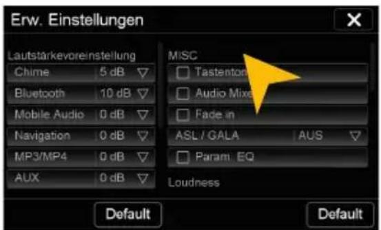 Erw. Einstellungen Lautstarkevoreinstellung Chime 5 dB Bluetooth 10 dB Mobile Audio 0 dB Navigation 0 dB MP3/MP4 0 dB AUX 0 dB MISC Tastentons Audio Mixes Fade in ASL / GALA AUS Param. EQ Loudness Default Default