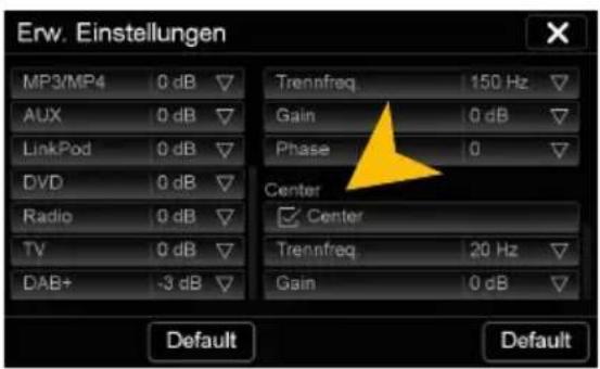 Erw. Einstellungen MP3/MP4 0 dB AUX 0 dB LinkPod 0 dB DVD 0 dB Radio 0 dB TV 0 dB DAB+ -3 dB Trennfreq 150 Hz Gain 0 dB Phase 0 Center Center Trennfreq 20 Hz Gain 0 dB Default Default
