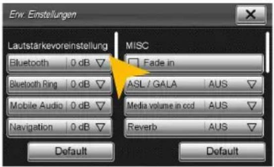Erw. Einstellungen Lautstärkevoreinstellung Bluetooth | 0 dB ▼ Bluetooth Ring | 0 dB ▼ Mobile Audio | 0 dB ▼ Navigation | 0 dB ▼ MISC Fade in ASL / GALA | AUS ▼ Media volume in ccd | AUS ▼ Reverb | AUS ▼ Default | Default