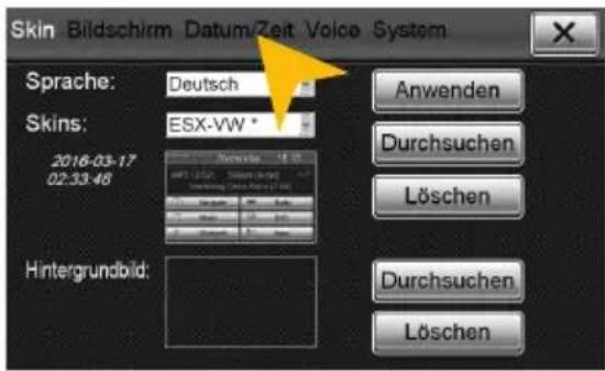 Skin Bildschirm Datum/Zeit Voice System Sprache: Deutsch Skins: ESX-VW * 2016-03-17 02:33:48 Hintergrundbild: Anwenden Durchsuchen Löschen Durchsuchen Löschen