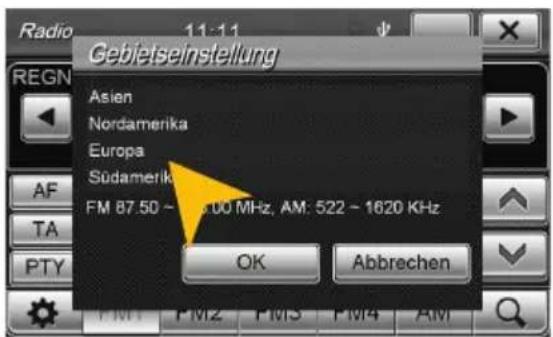 Gebietseinstellung Asien Nordamerika Europa Südamerika FM 87.50 - 1620 MHz, AM: 522 - 1620 KHz OK Abbrechen