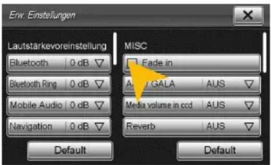 Erw. Einstellungen Lautstärkevoreinstellung Bluetooth 0 dB Bluetooth Ring 0 dB Mobile Audio 0 dB Navigation 0 dB MISC Fade in AUG GALA AUS Media volume in ccd AUS Reverb AUS Default Default