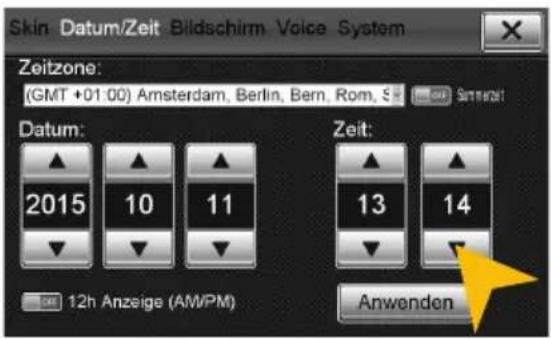 Skin Datum/Zeit Bildschirm Voice System Zeitzone: (GMT +01:00) Amsterdam, Berlin, Bern, Rom, S Sinnertzeit Datum: 2015 10 11 Zeit: 13 14 Anwenden 12h Anzeige (AMPM)