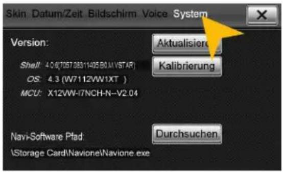 Skin Datum/Zeit Bildschirm Voice System Version: Aktualisierung Shell: 4.0.6(7057.08311405.B0.MVSTAR) OS: 4.3 (W7112WW1XT ) MCU: X12WW-i7NCH-N-V2.04 Kalibrierung Navi-Software Pfad: Durchsuchen \Storage Card\Navione\Navione.exe