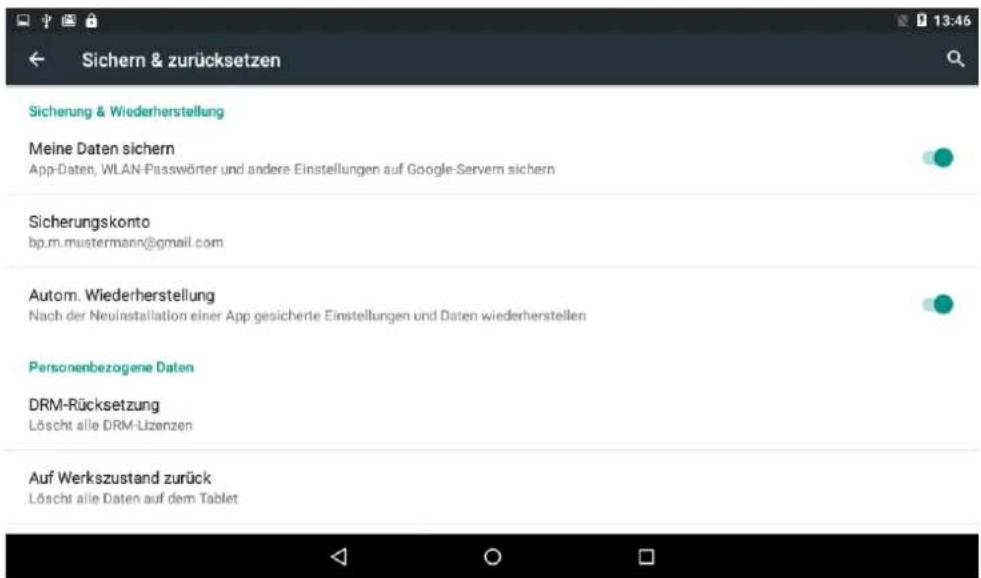 Sichern & zurücksetzen Sicherung & Wiederherstellung Meine Daten sichern App-Daten, WLAN-Passwörter und andere Einstellungen auf Google-Servern sichern Sicherungskonto bp.m.mustermann@gmail.com Autom. Wiederherstellung Nach der Neuinstallation einer App gesicherte Einstellungen und Daten wiederherst…
