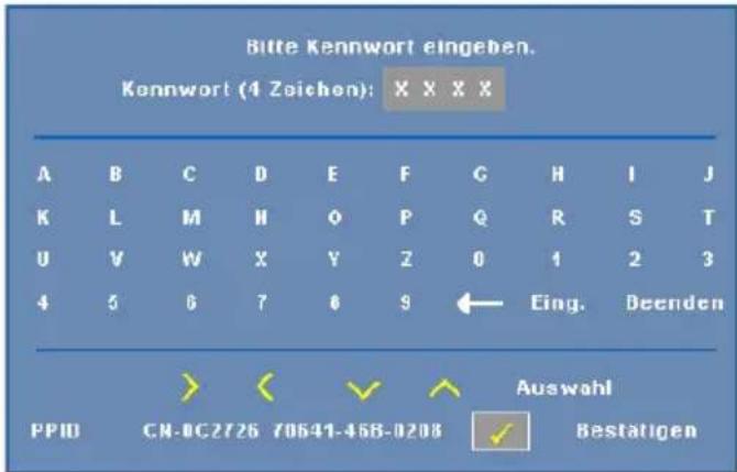 Bitte Kennwort eingeben. Kennwort (4 Zeichen): X X X X A B C D E F G H I J K L M H O P Q R S T U V W X Y Z 0 1 2 3 4 5 6 7 8 9 ← Eing. Deenden PPID CN-DC2726 70641-458-0208 Auswahl Bestätigen