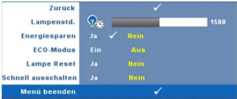 Zurück Lampenstd. 1500 Energiesparen Ja ✓ Nein ECO-Modus Ein Aus Lampe Reset Ja Nein Schnell ausschalten Ja Nein Menü beenden ✓
