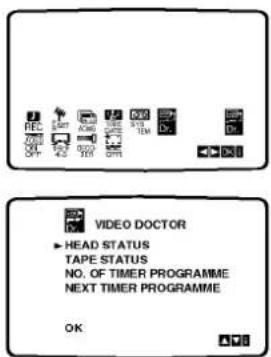 VIDEO DOCTOR ► HEAD STATUS TAPE STATUS NO. OF TIMER PROGRAMME NEXT TIMER PROGRAMME OK