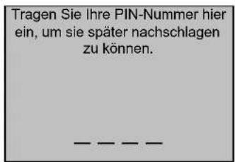 Tragen Sie Ihre PIN-Nummer hier ein, um sie später nachschlagen zu können.
