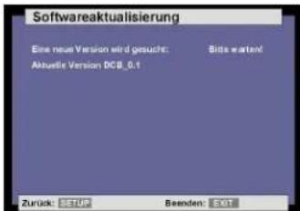 Softwareaktualisierung Eine neue Version wird gesuche: Sätze warten! Aktuelle Version DCB_0.1 Zurück: SETUP Beenden: EXI