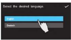 Select the desired language. English Deutsch