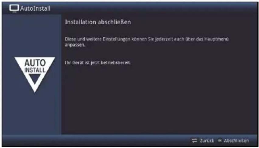 AutoInstall Installation abschließen Diese und weitere Einstellungen können Sie jederzeit auch über das Hauptmenü anpassen. Ihr Gerät ist jetzt betriebsbereit. AUTO INSTALL Zurück Abschließen