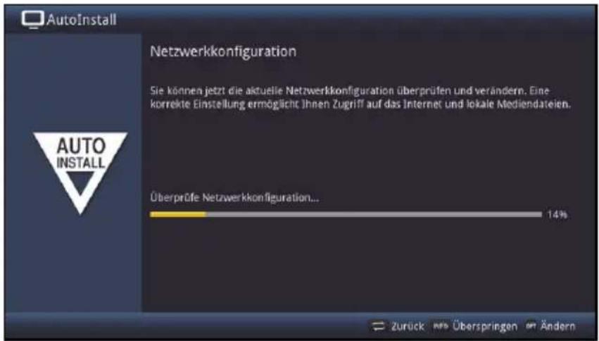 AutoInstall Netzwerkkonfiguration Sie können jetzt die aktuelle Netzwerkkonfiguration überprüfen und verändern. Eine korrekte Einstellung ermöglicht Ihnen Zugriff auf das Internet und lokale Mediendateien. Überprüfe Netzwerkkonfiguration... 14% Zurück » Überspringen » Ändern