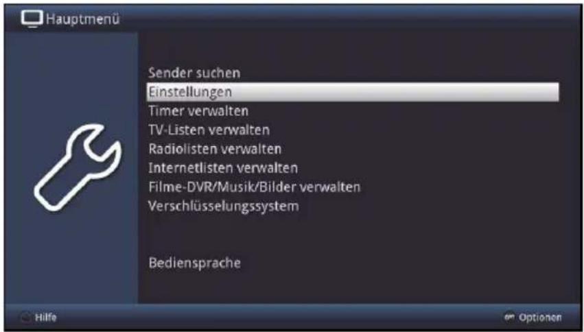 Hauptmenü Sender suchen Einstellungen Timer verwalten TV-Listen verwalten Radiolisten verwalten Internetlisten verwalten Filme-DVR/Musik/Bilder verwalten Verschlüsselungssystem Bediensprache Hilfe Optionen