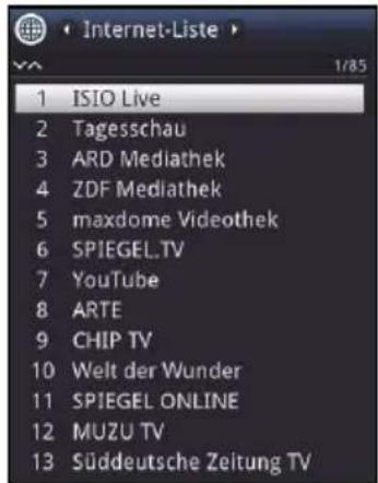 1 ISIO Live 2 Tagesschau 3 ARD Mediathek 4 ZDF Mediathek 5 maxdome Videothek 6 SPIEGEL.TV 7 YouTube 8 ARTE 9 CHIP TV 10 Welt der Wunder 11 SPIEGEL ONLINE 12 MUZU TV 13 Süddeutsche Zeitung TV