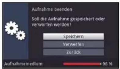 Aufnahme beenden Soll die Aufnahme gespeichert oder verworfen werden? Speichern Verwerfen Zurück Aufnahmemedium 96 %