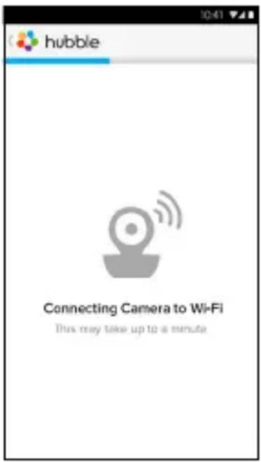 hubble Connecting Camera to Wi-Fi This may take up to a minute