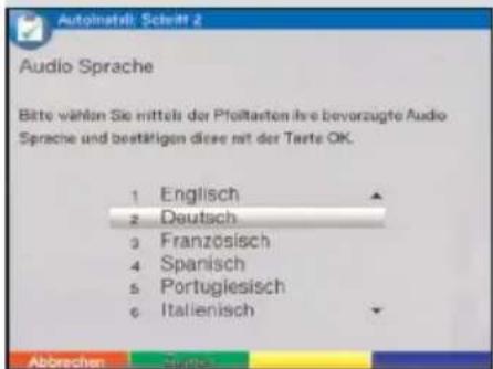 AutoSprache Bitte wählen Sie mittels der Pfeiltarten ihre bevorzugte Audio Sprache und bestätigen diese mit der Tarte OK. 1 Englisch 2 Deutsch 3 Französisch 4 Spanisch 5 Portugiesisch 6 Italienisch