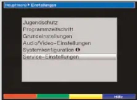 Hauptmen > Einstellungen Jugendschutz Programmzeitschrift Grundelnstellungen Audio/Video-Einstellungen Systemkontfiguration Service-Einstellungen