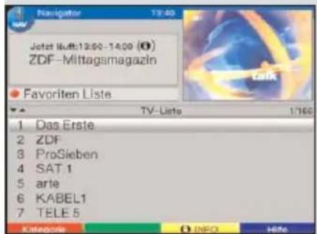Navigator 13:40 Jetzt Luft:13:00-14:00 (1) ZDF-Mittagsmagazin Favorite Lists TV - Lists 1/160 1 Das Erste 2 ZDF 3 ProSieben 4 SAT 1 5 arte 6 KABEL1 7 TELE 5 Kategorie INFO Here