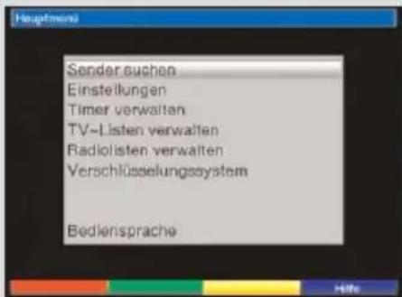 Hauptmann Sender suchen Einstellungen Timer verwalten TV-Listen verwalten Radiolisten verwalten Verschlüsselungssystem Bediensprache