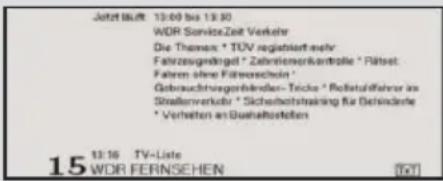 Jahrtltät: 13:00 bis 13:30 WDR Service Zeit Verkehr Die Theorem: * TÜV registriertrechte Fahrzeugendigt* Zehrensverkontrolle * Rätsel Fahren eine Führerschein * Gobrauchtungsbehänden- Tricke * Rollatulfraser im Stellenverkehr * Sicherheitsreking für Behinderle * Verhalten an Bushstoffeiten 13:16 TV-Liste 15 WDR FERNSEHEN [5]