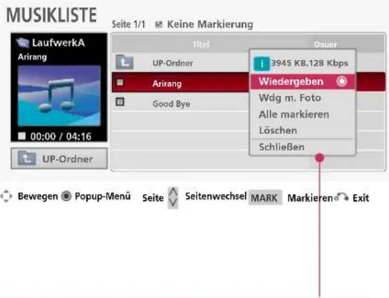 MUSIKLISTE Seite 1/1 Keine Markierung LaufwerkA Ariang 00:00 / 04:16 UP-Ordner Titel Dauer 3945 KB,128 Kbps Wiedergeben Wdg m. Foto Alle markieren Löschen Schließen Bewegen Popup-Menü Seite Seitenwechsel MARK Markieren Exit