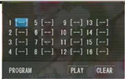 1 [--] 5 [--] 9 [--] 13 [--] 2 [--] 6 [--] 10 [--] 14 [--] 3 [--] 7 [--] 11 [--] 15 [--] 4 [--] 8 [--] 12 [--] 16 [--] PROGRAM PLAY CLEAR