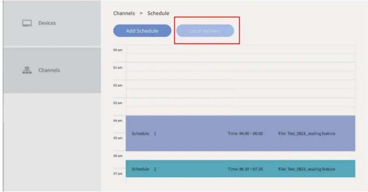Channels > Schedule Add Schedule Local delivery 00 am 01 am 02 am 03 am 04 am 05 am 06 am 07 am Schedule 1 Time: 04:00 - 06:00 File: Test_0821_sealing feature Schedule 2 Time: 06:30 - 07:30 File: Test_0821_sealing feature