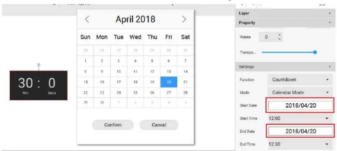 April 2018 Sun Mon Tue Wed Thu Fri Sat 35 26 27 28 29 30 31 1 2 3 4 5 6 7 8 9 10 11 12 13 14 15 16 17 18 19 20 21 22 23 24 25 26 27 28 29 30 1 2 3 4 5 Confirm Cancel Layer Property Rotate 0 : Transpa... Settings Function Countdown Mode Calendar Mode Start Date 2018/04/20 Start Time 12:00 End Date 2018/04/20 End Time 12:30