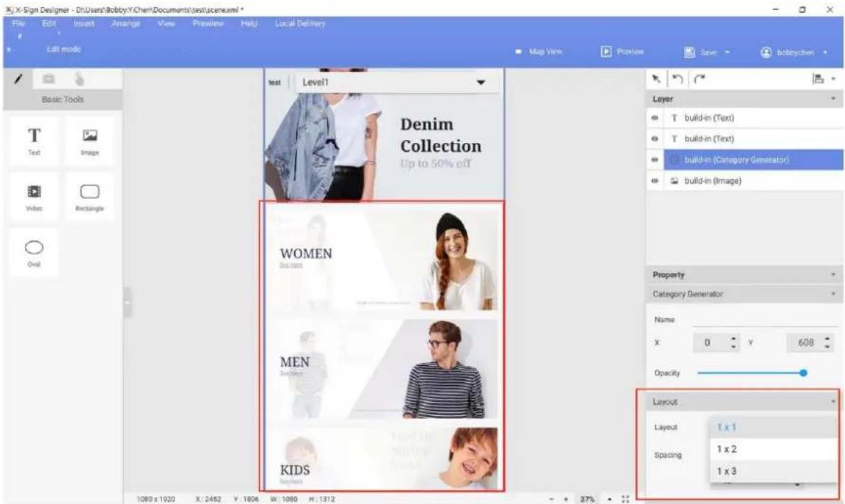 X-Sign Designer - D:\Users\bobby\Chem\Documents\test\scene.xml * File Edit Insert Arrange View Preview Help Local Delivery Edit mode Basic Tools Text Image Video Rectangle Oval Level1 Denim Collection Up to 50% off WOMEN Men KIDS Layout 1 x 1 Spacing 1 x 2 1 x 3 1080 x 1920 X: 2452 Y: 1806 W: 1080 H: 1312 Layer T build-in (Text) T build-in (Text) build-in (Category Generator) build-in (Image) Property Category Generator Name X 0 Y 608 Opacity Layout Layout 1 x 1 Spacing 1 x 2 1 x 3