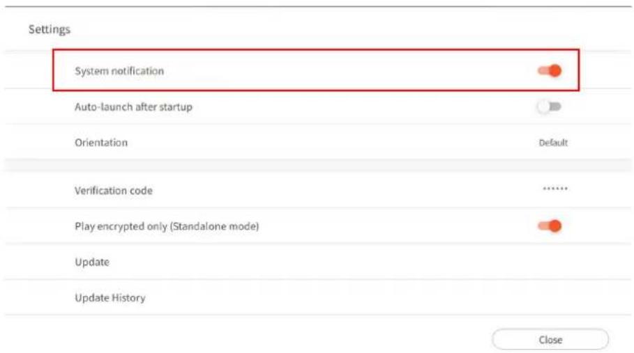 Settings System notification Auto-launch after startup Orientation Default Verification code ...... Play encrypted only (Standalone mode) Update Update History Close