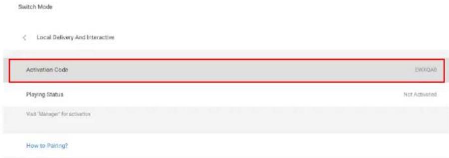 Switch Mode Local Delivery And Interactive Activation Code EVOQAB Playing Status Not Activated Visit "Manager" for activation How to Pairing?