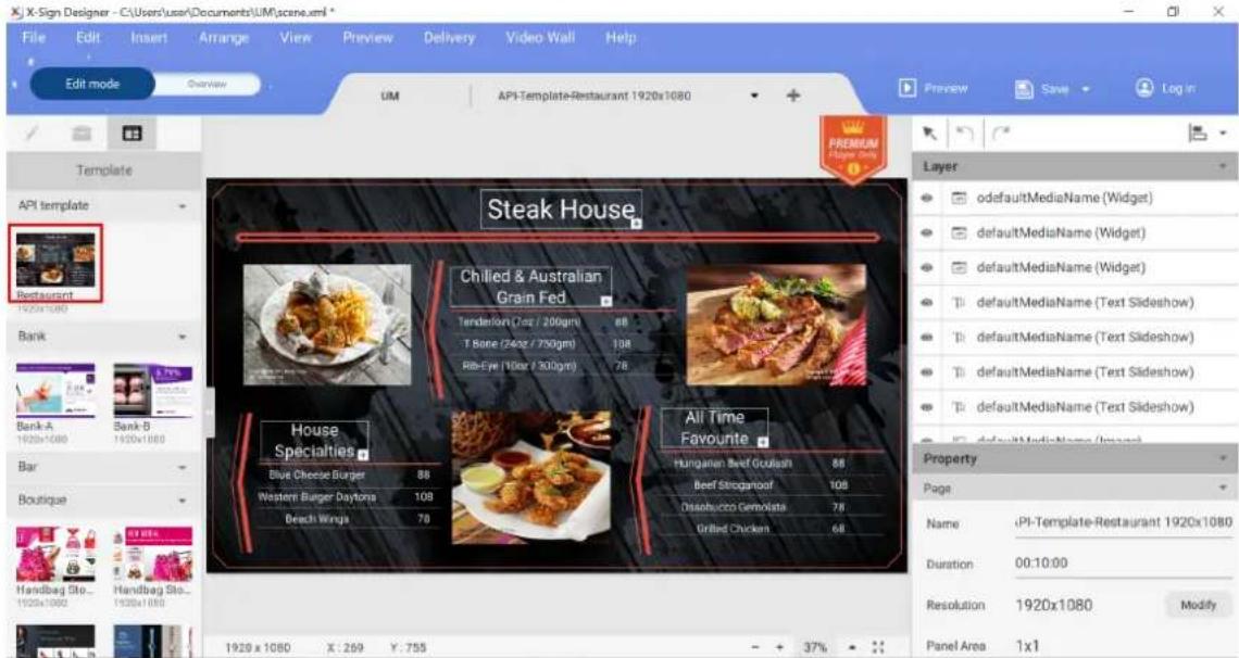 X-Sign Designer - C:\Users\user\Documents\UM\scene.xml * File Edit Insert Arrange View Preview Delivery Video Wall Help Edit mode Overview UM API-Template-Restaurant 1920x1080 Preview Save Log in PREFINUM Houses Template API template Restaurant 1920x1080 Bank Bank-A Bank-B 1920x1080 Bar Boutique Handbag Sto... Handbag Sto... 1920x1080 Steak House Chilled & Australian Grain Fed Tendonlon (7oz / 200gm) 88 T Bone (24oz / 750gm) 108 Rib-Eye (10oz / 300gm) 78 House Specialties Blue Cheese Burger 88 Western Burger Daytona 108 Beach Wings 78 All Time Favourite Hungarian Beef Grutfish 88 Beef Stroganoof 108 Ossobucco Gemoliata 78 Grilled Chicken 68 Property Page Name iPI-Template-Restaurant 1920x1080 Duration 00:10:00 Resolution 1920x1080 Modify Panel Area 1x1