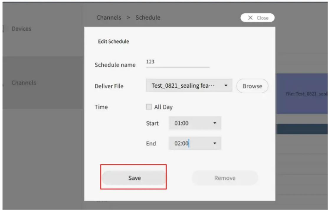 Channels > Schedule Edit Schedule Schedule name 123 Deliver File Test_0821_sealing fea... Browse Time All Day Start 01:00 End 02:00 Save Remove