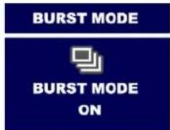 BURST MODE BURST MODE ON